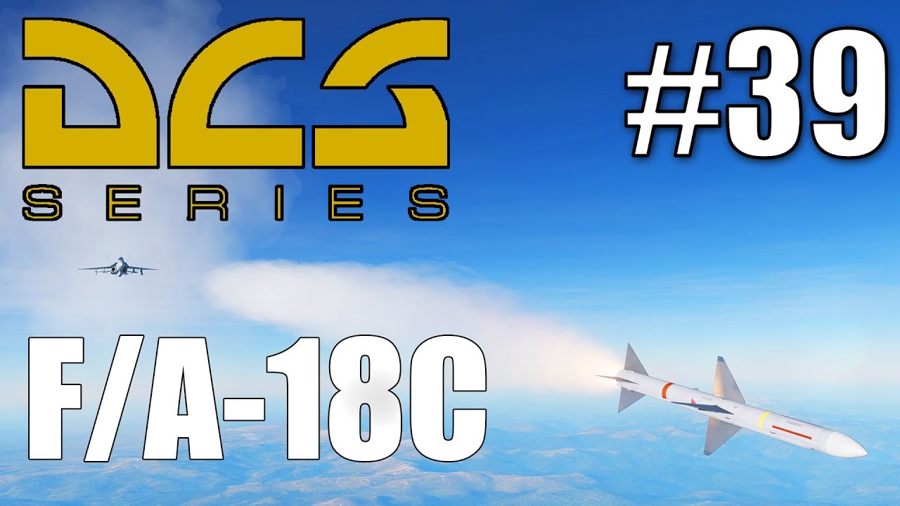 DCS: F/A-18C - #39 - A/A: AIM-7 