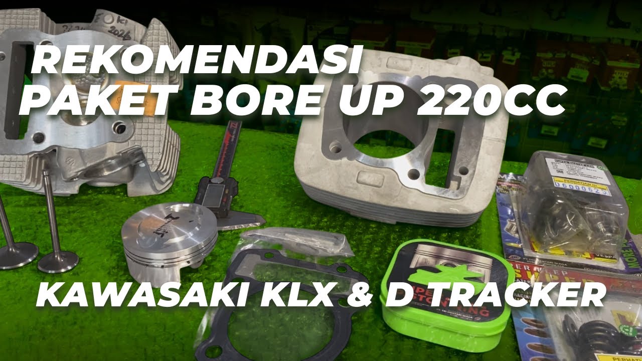 REKOMENDASI PAKET BORE UP UNTUK MOTOR KAWASAKI KLX 150, 140 DAN D TRACKER 220CC