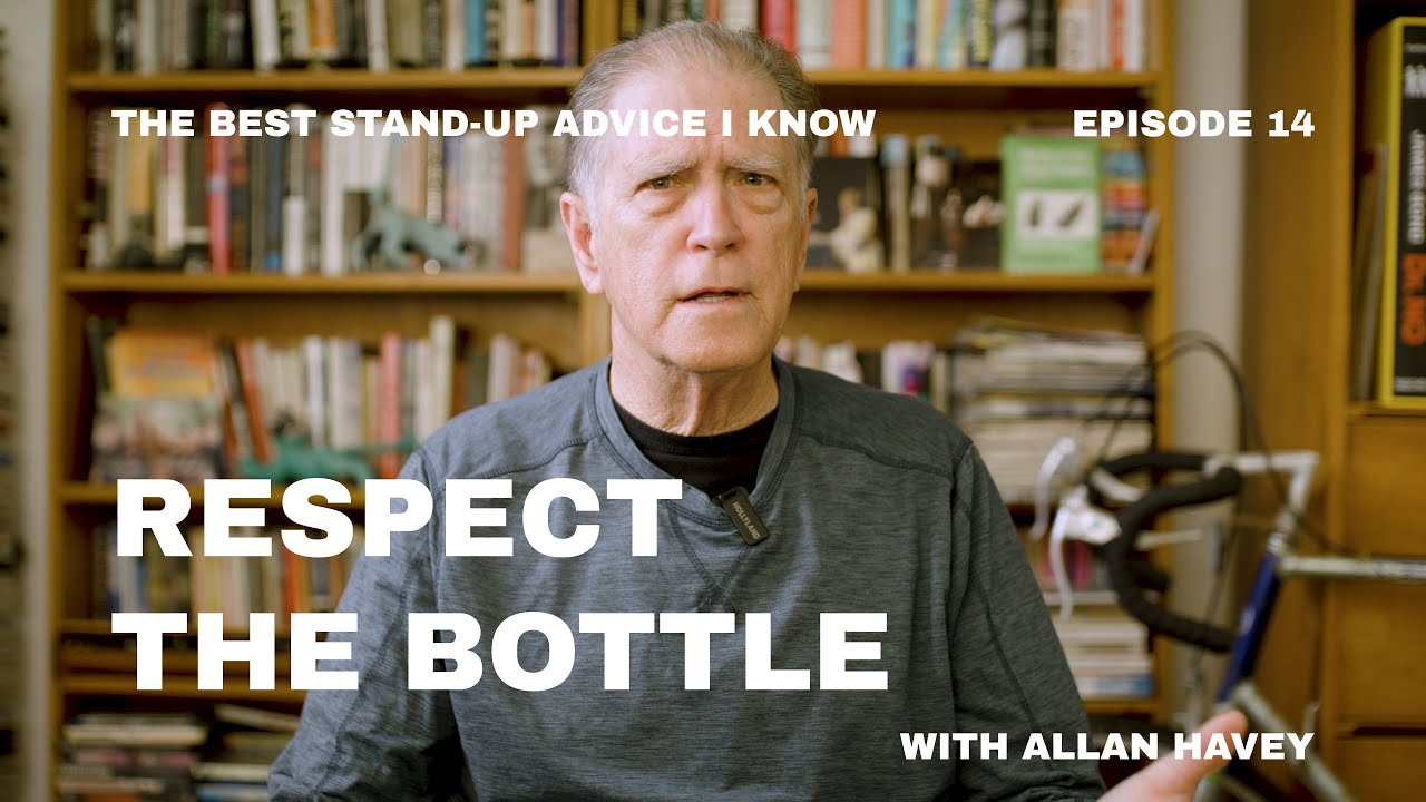 Best Stand-Up Advice #14: Respect the Bottle