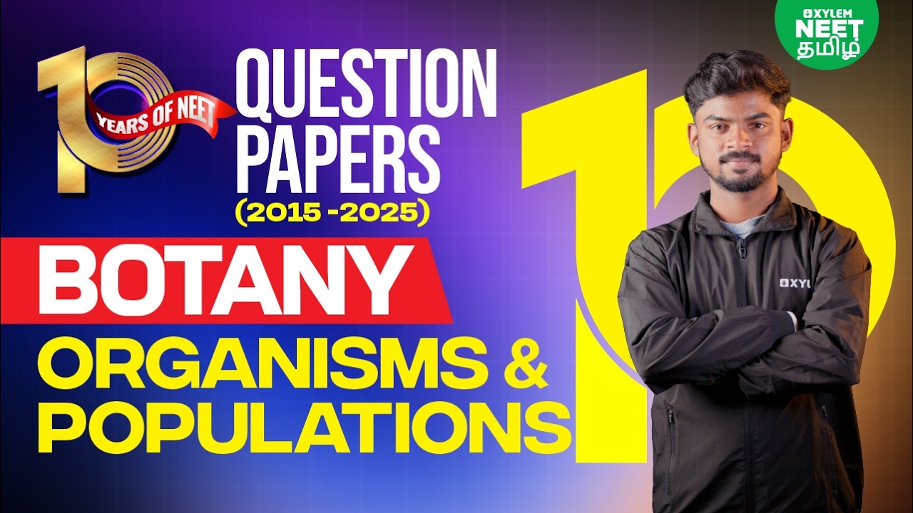 🔥 10 Years of NEET 📚Organisms & Populations | NEET Botany | Tony Sir |  Xylem NEET Tamil