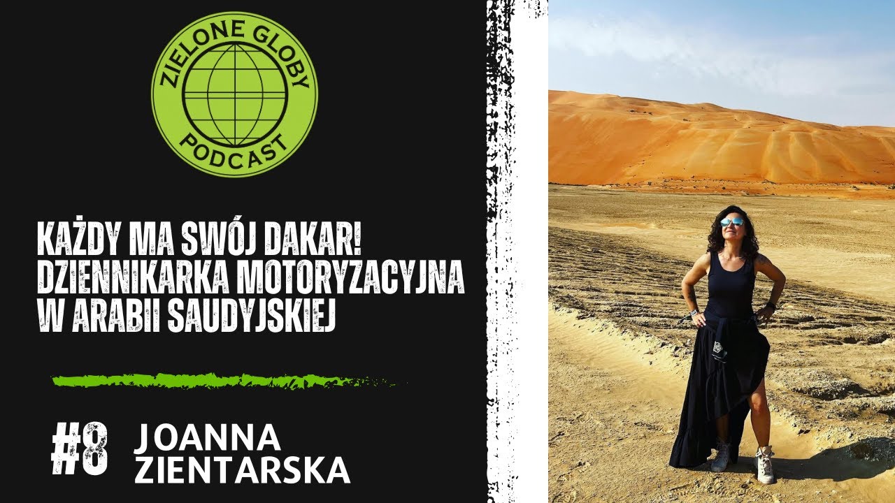 Joanna  Zientarska - Każdy ma sw&oacute;j Dakar - Zielone Globy Podcast