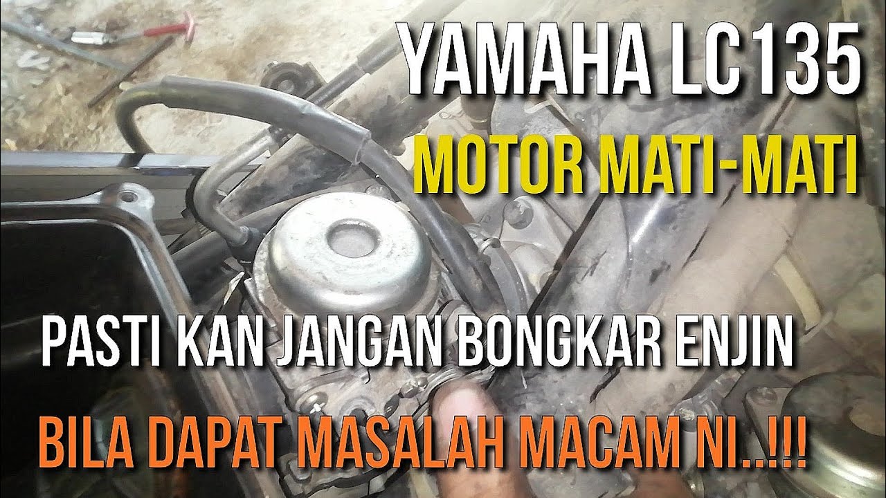 SALAH SATU PUNCA MOTOR YAMAHA LC135 MATI-MATI ‼️