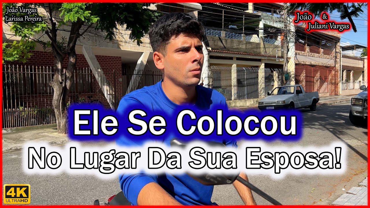 Ele Se Colocou No Lugar Da Sua Esposa!