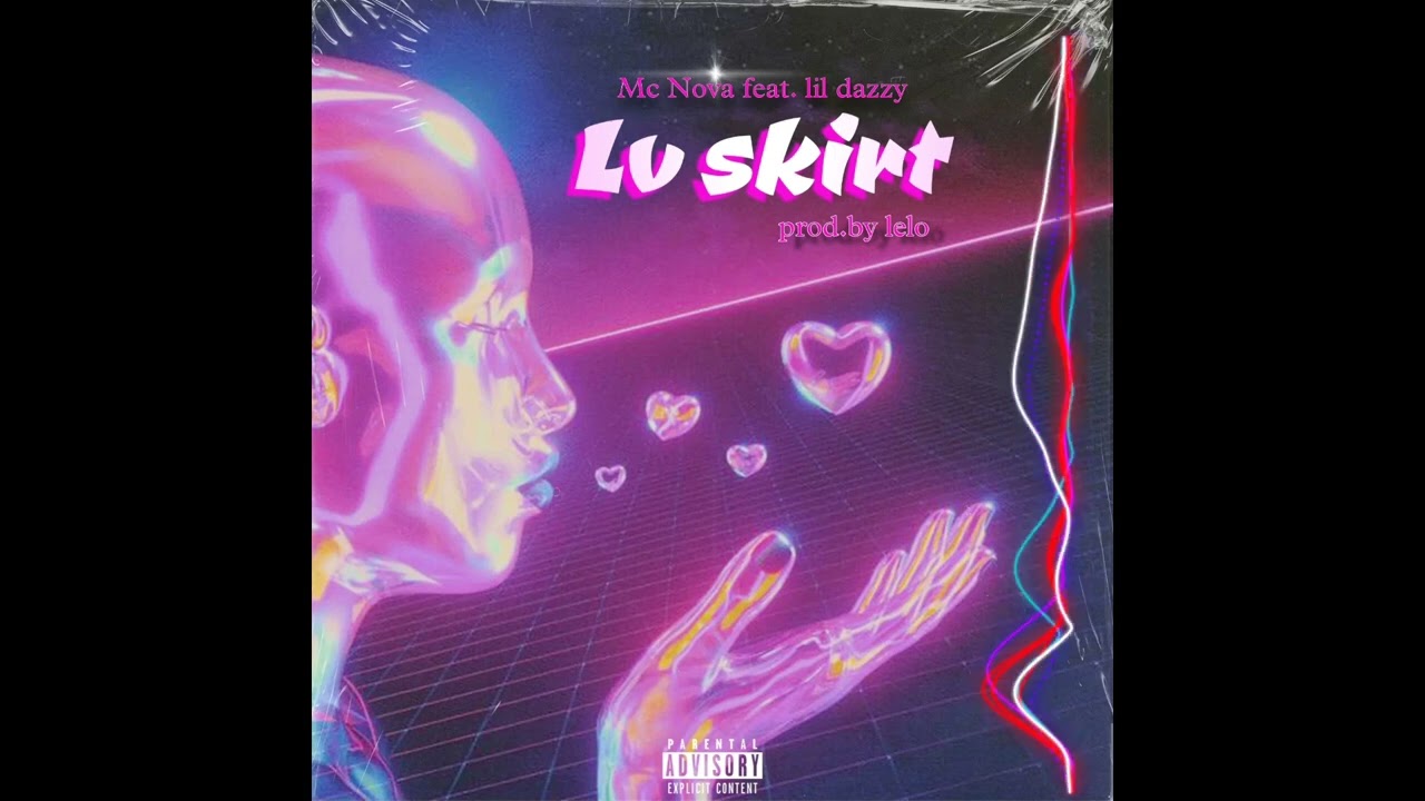 LV Skirt - MC Nova feat.@Lil_Dazzy || prod.by lelo || official music audio.