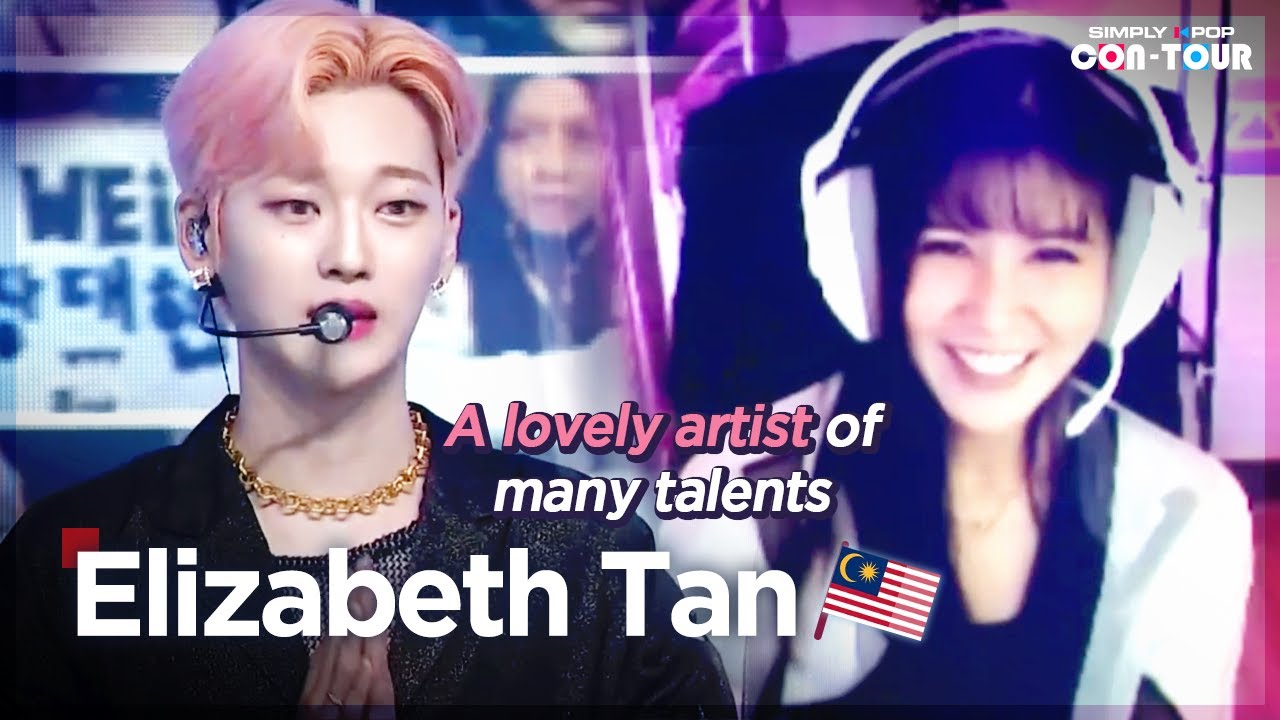 [Simply K-Pop CON-TOUR] Elizabeth Tan! A lovely artist of many talents (📍Malaysia)