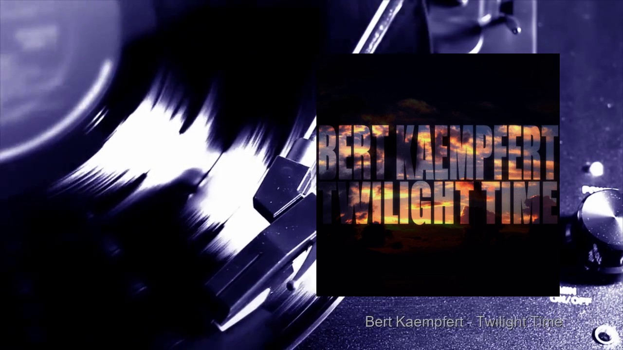 Bert Kaempfert - Twilight Time (Full Album)