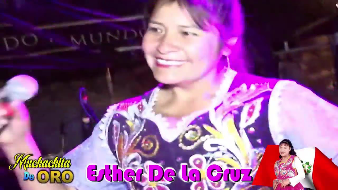 MUCHACHITA DE ORO - ESTHER DE LA CRUZ EN VIVO - POMAPUQUIO 2015 - FONO 930 923 904