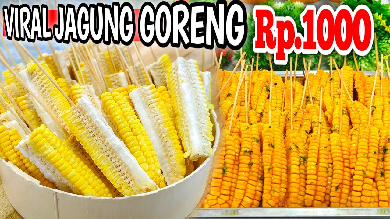 YANG VIRAL-VIRAL MEMANG CEPAT LARIS!! IDE JUALAN DARI JAGUNG | JAGUNG GORENG JUAL Rp.1000an