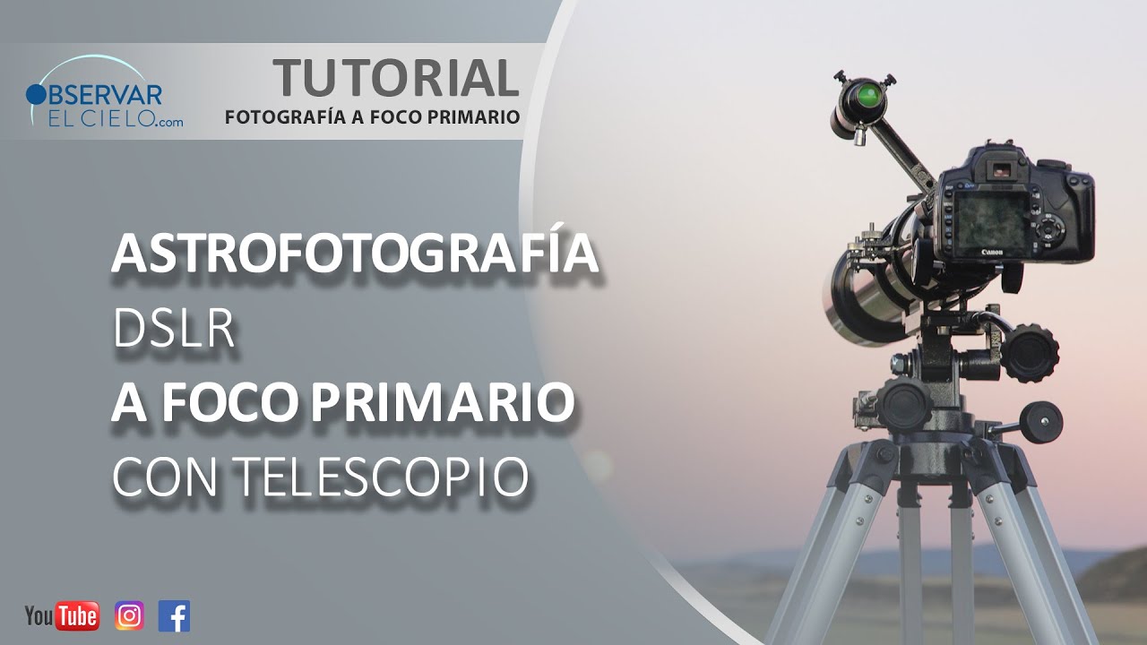 ASTROFOTOTGRAFÍA DSLR A FOCO PRIMARIO