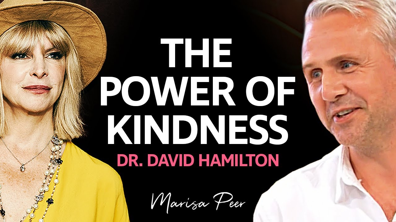 Why KINDNESS IS GOOD FOR YOU | Marisa Peer & Dr. David Hamilton