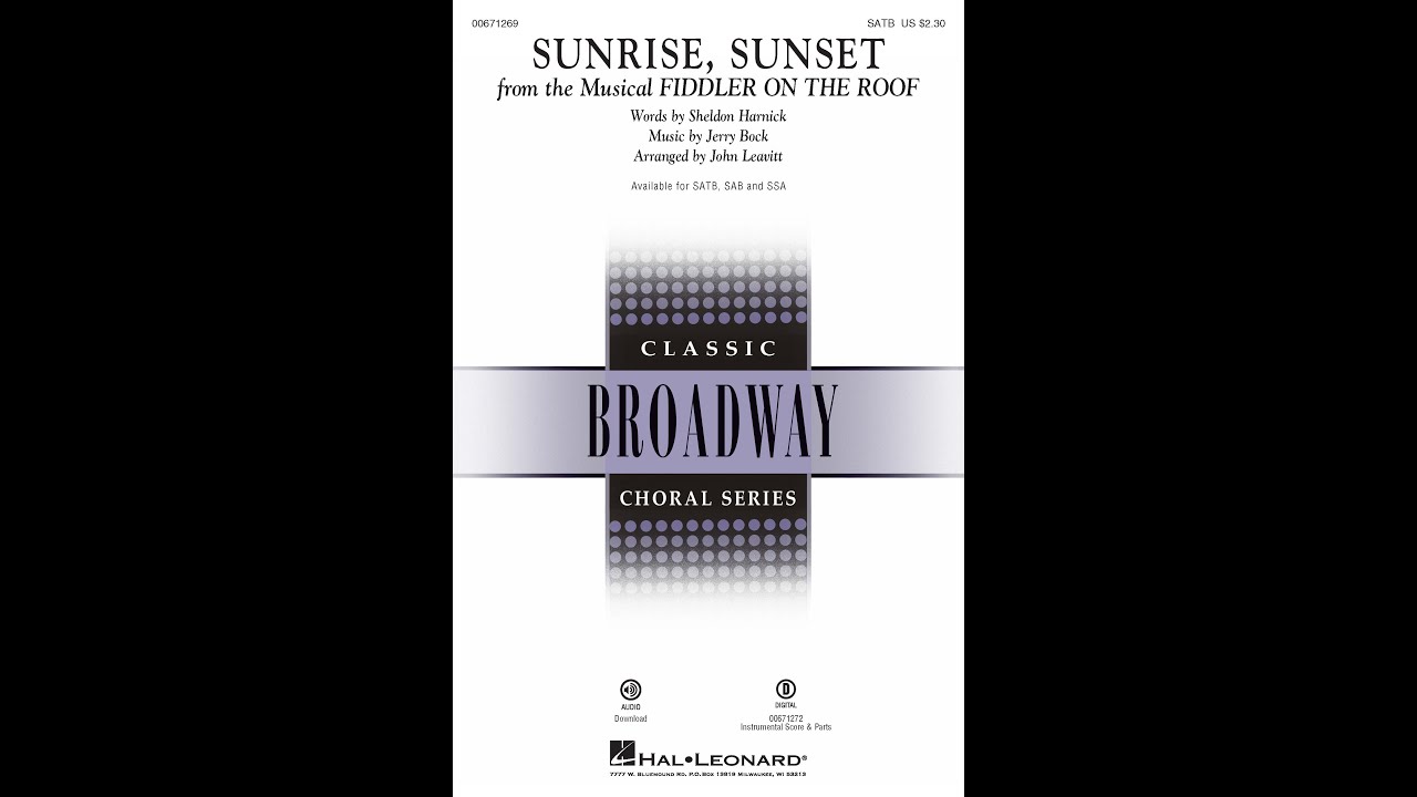 Sunrise, Sunset (from Fiddler on the Roof) (SATB Choir) - Arranged by John Leavitt