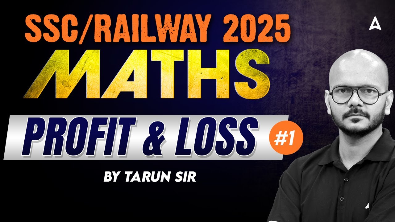 SSC CGL/CHSL/NTPC 2025 | Maths Profit & Loss For All Railway & SSC Exam | By Tarun Sir