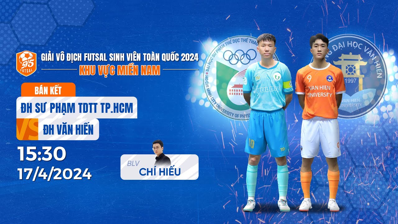 🔴 TRỰC TIẾP: ĐH Sư Phạm TDTT TP.HCM - ĐH Văn Hiến | Giải Futsal sinh viên Toàn quốc
