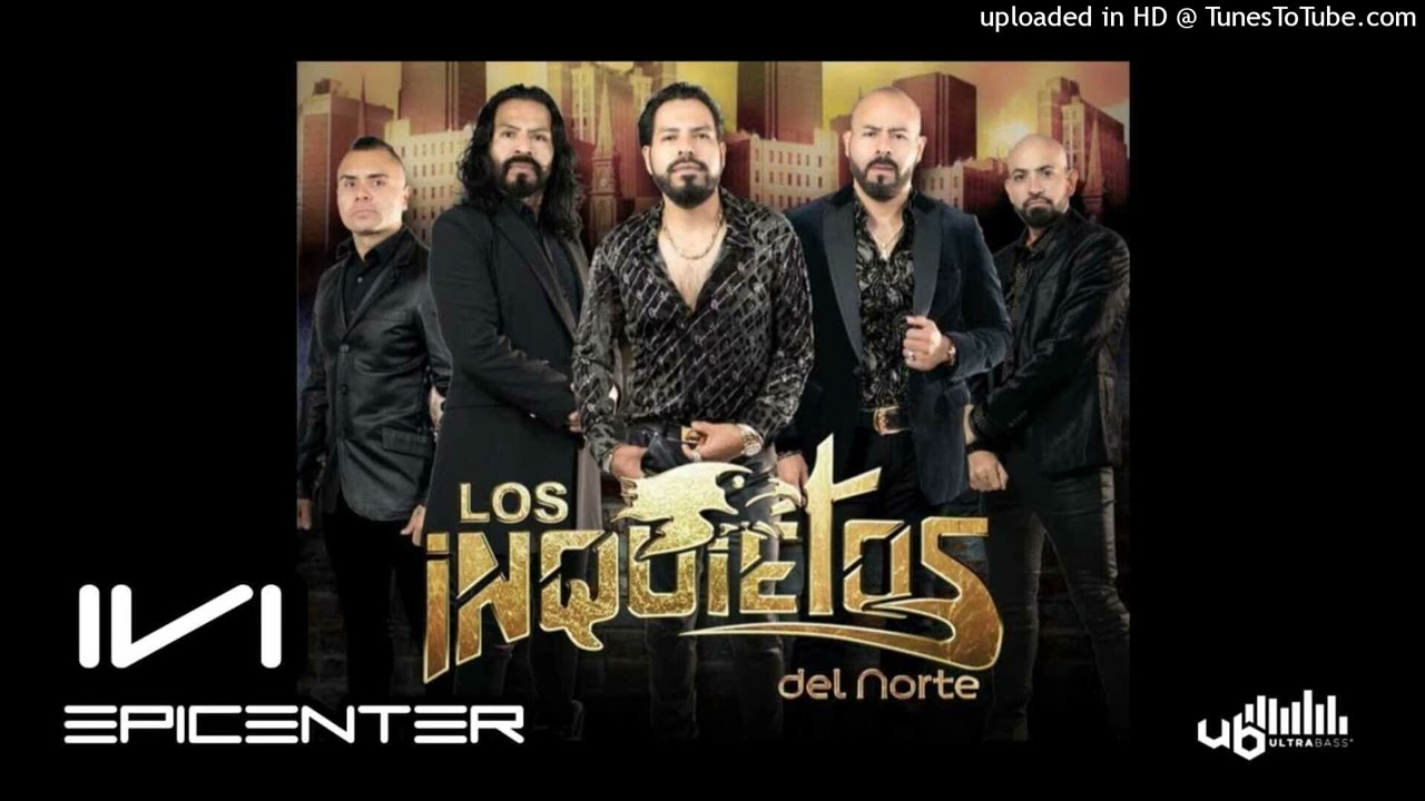 MIX LOS INQUIETOS DEL NORTE-EPICENTER BASS BOOSTED