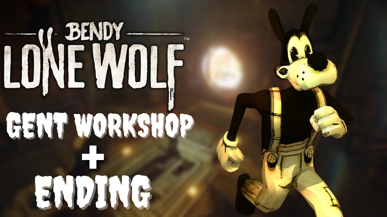 Bendy Lone Wolf (Part 4) Gent Workshop + Ending