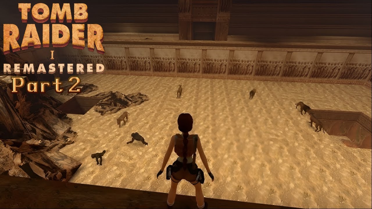 FIGHTING LIONS IN A COLOSSEUM!!! (Tomb Raider 1 Remastered Part 2)