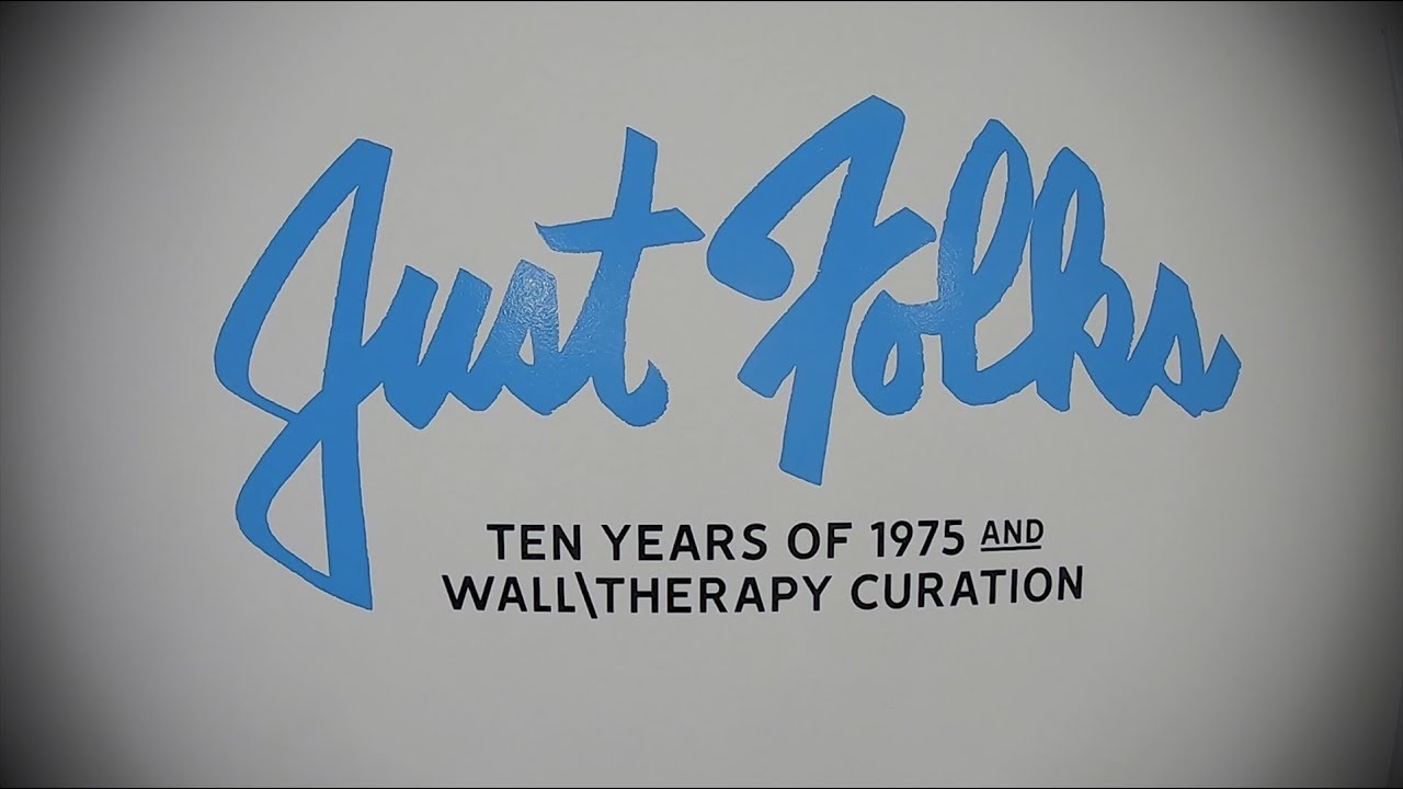Just Folks - Ten Years of 1975 and WALL\THERAPY Curation Walkthrough