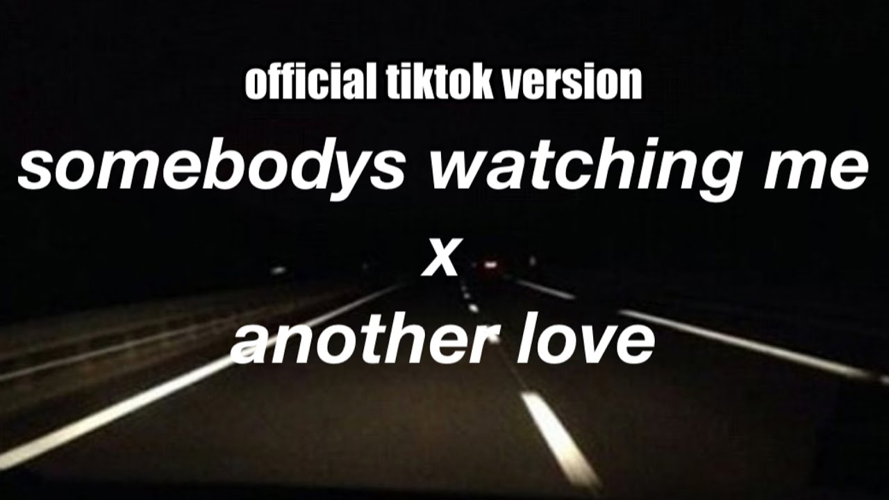somebodys watching me x another love FULL VERSION (tiktok)