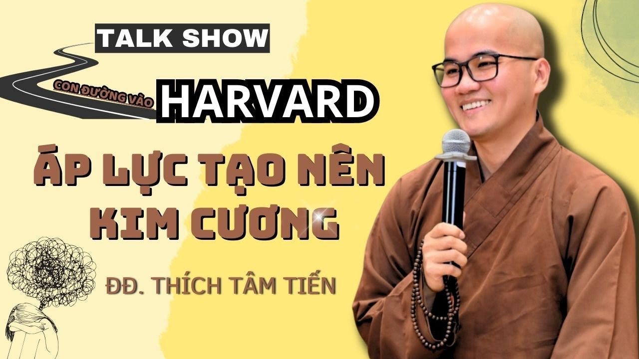 Kinh nghiệm du học Harvard -  Thầy Thích Tâm Tiến, Sư Thầy Harvard