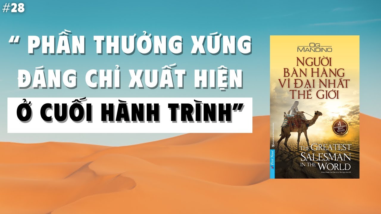 Người Bán Hàng Vĩ Đại Nhất Thế Giới | Cuốn Sách Có Thể Thay Đổi Tư Duy Bán Hàng Của Bạn