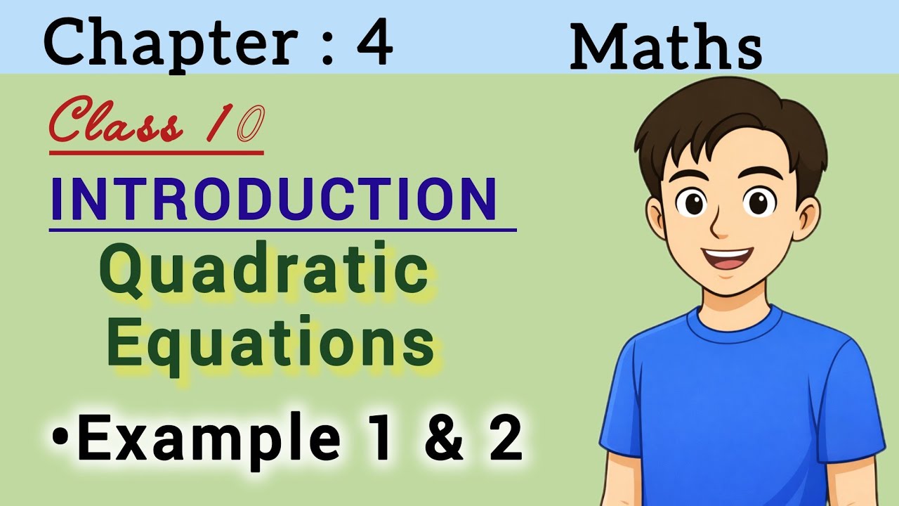 Quadratic Equations | Introduction + Example 1 & 2 | Class 10 Maths Chapter 4 | NCERT