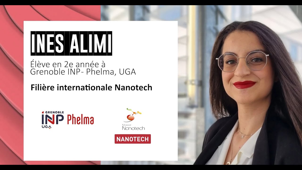 Ines, élève en 2e année à Grenoble INP - Phelma, UGA de la filière internationale NANOTECH