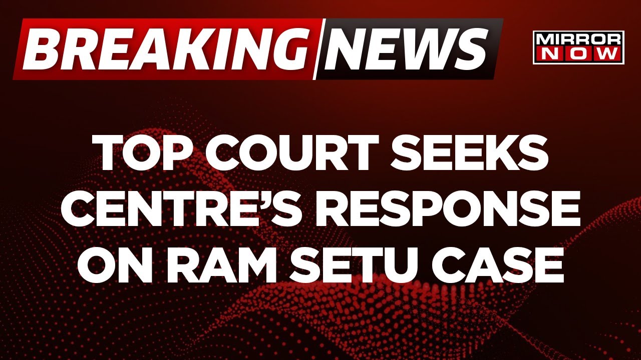 Breaking News | Ram Setu Case | Supreme Court Seeks Centre's Response By February 1st Week