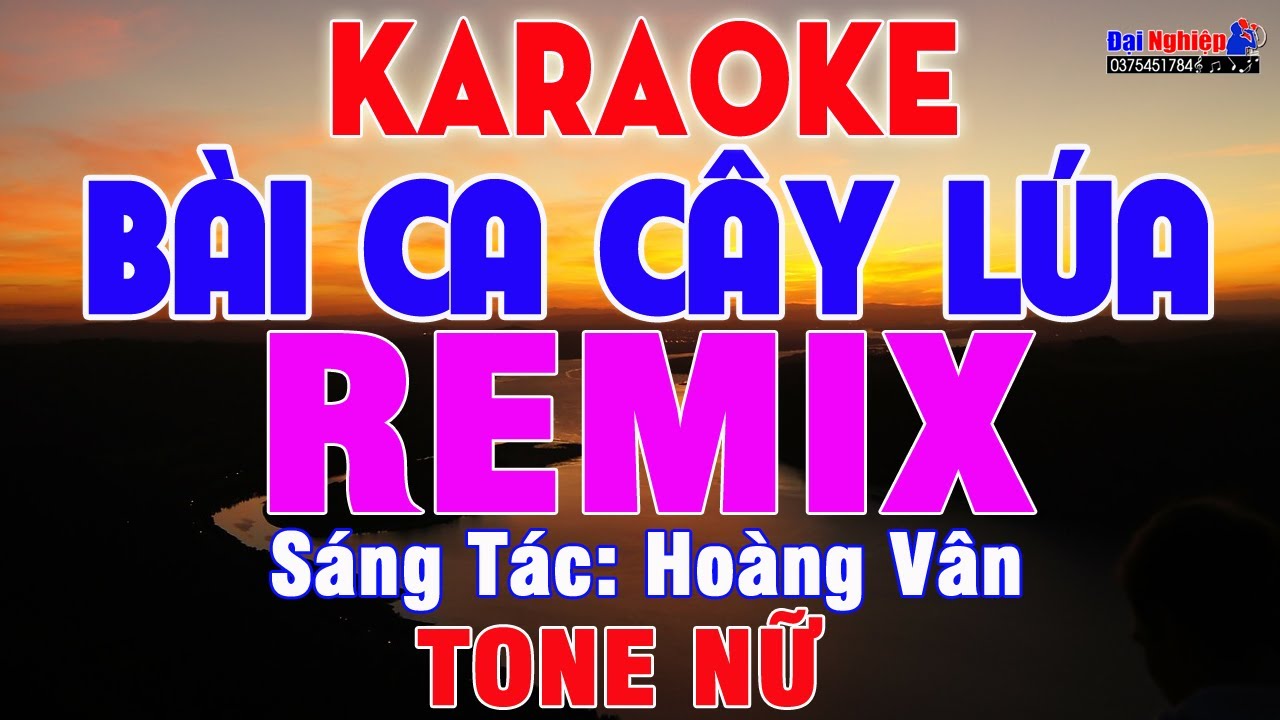 Bài Ca Cây Lúa Karaoke Remix Tone Nữ (Hát Về Cây Lúa Hôm Nay) Nhạc Sống || Karaoke Đại Nghiệp