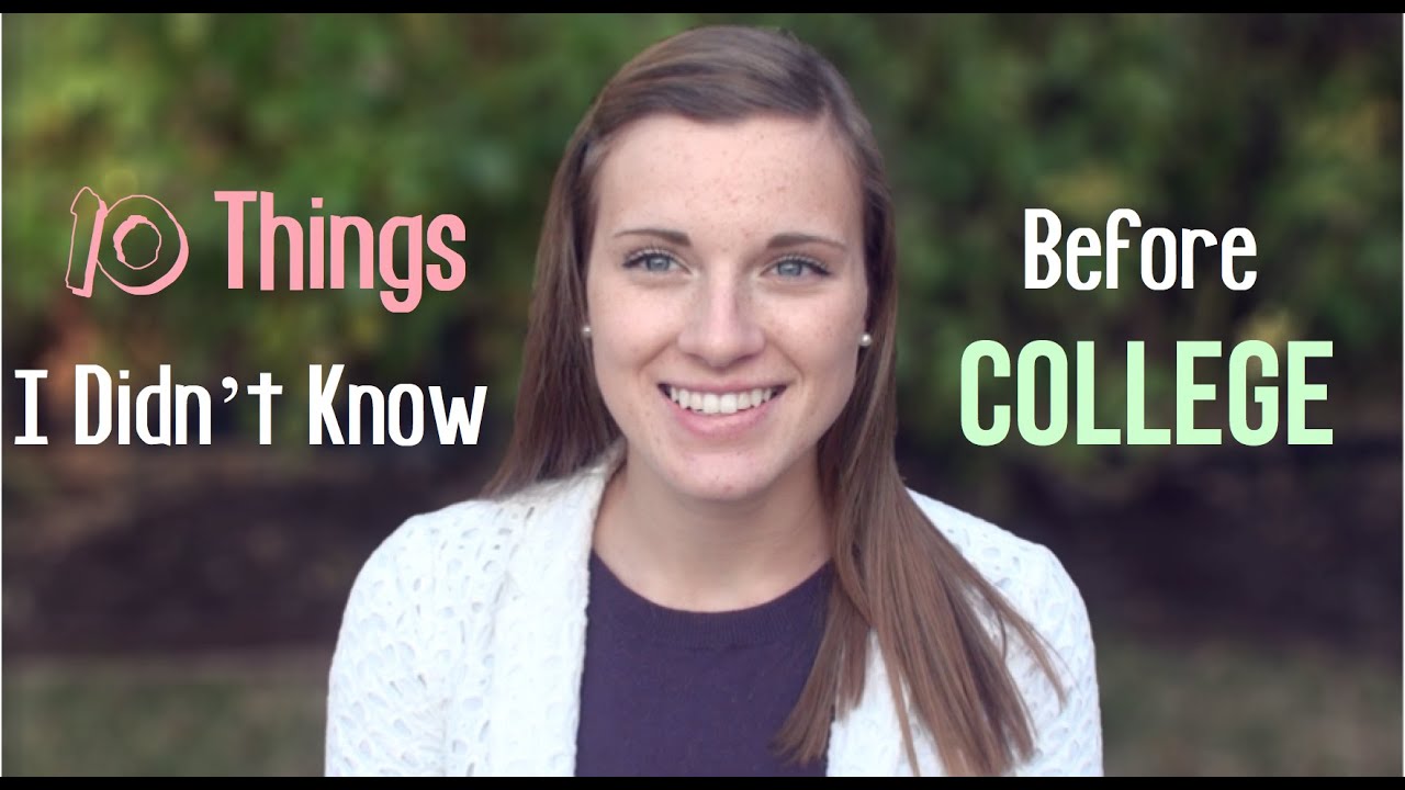 10 Things I Wish I Knew Before College!