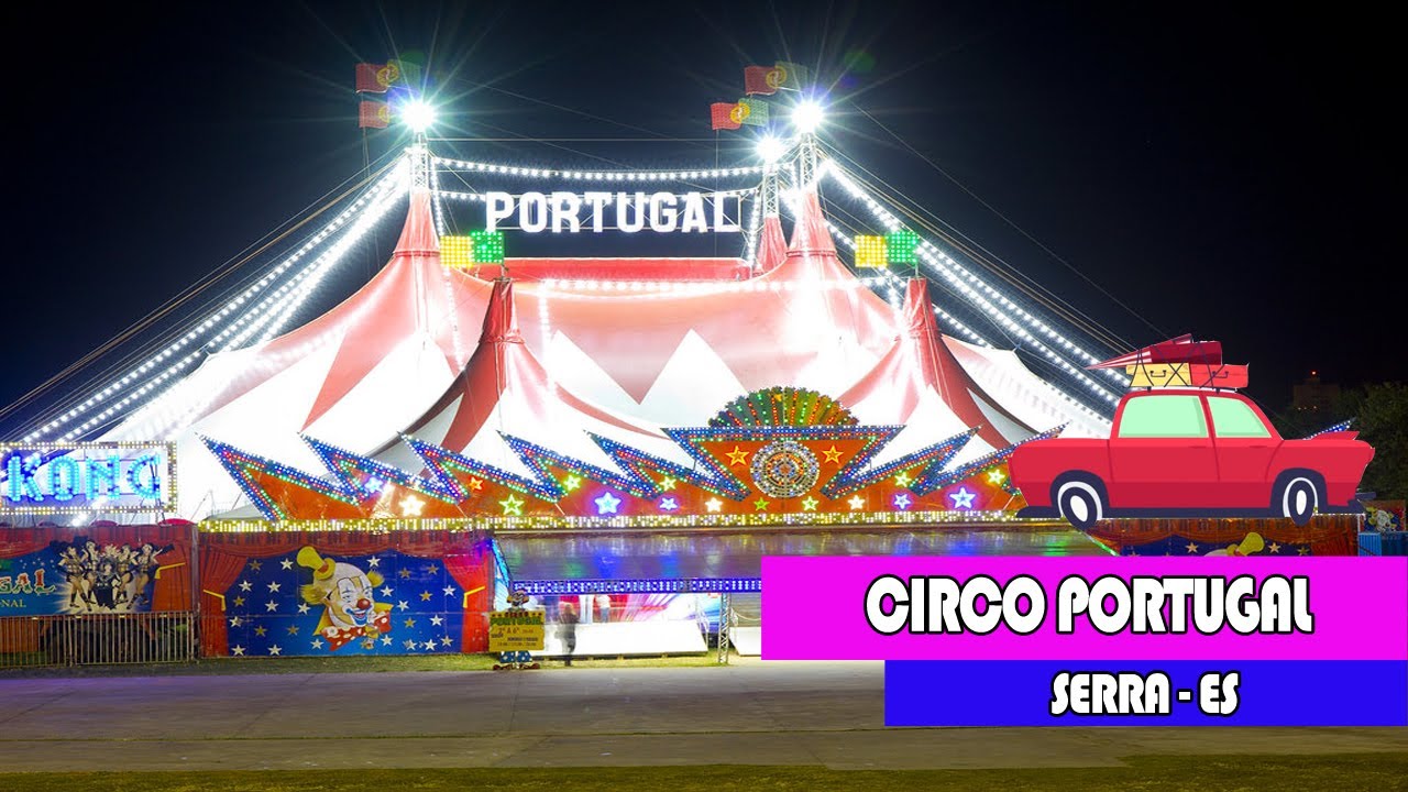 Conheça o CIRCO PORTUGAL - Serra/ES - Get to know CIRCO PORTUGAL