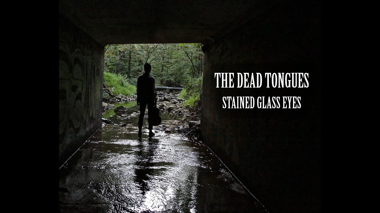 The Dead Tongues - Stained Glass Eyes