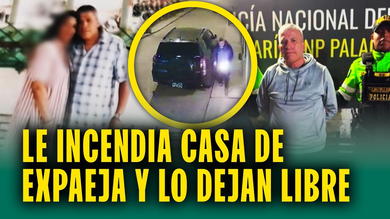 Le prende fuego a casa de su expareja e hijos, lo detienen y queda libre: Cámaras captaron el ataque