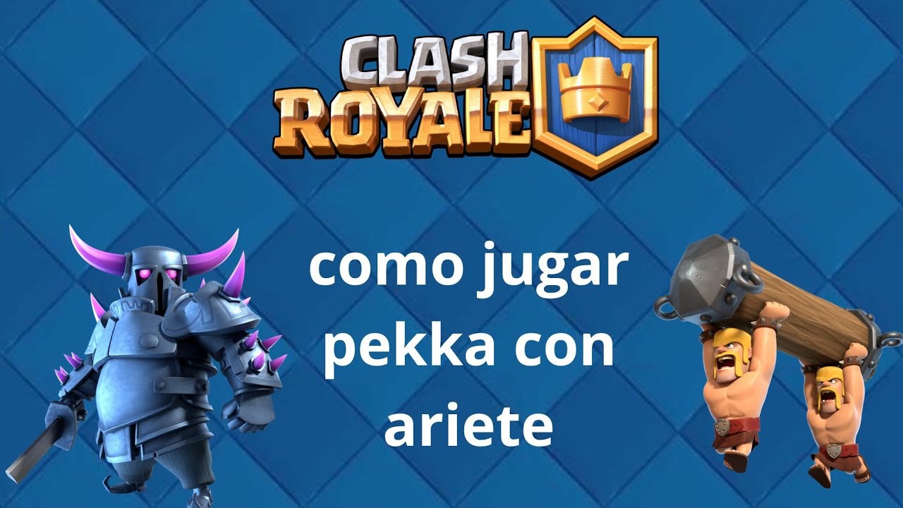 Explicando como jugar pekka ariete
