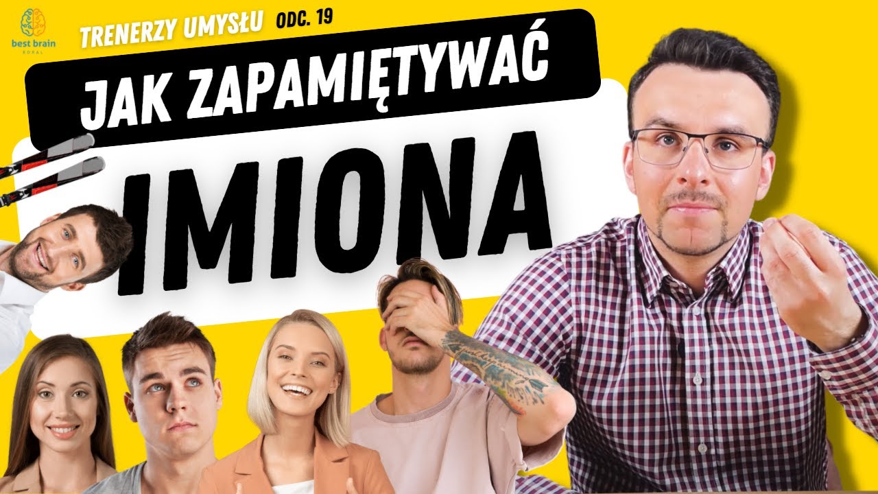 Jak zapamiętać imiona? Szybkie zapamiętywanie imion! [S1O19]