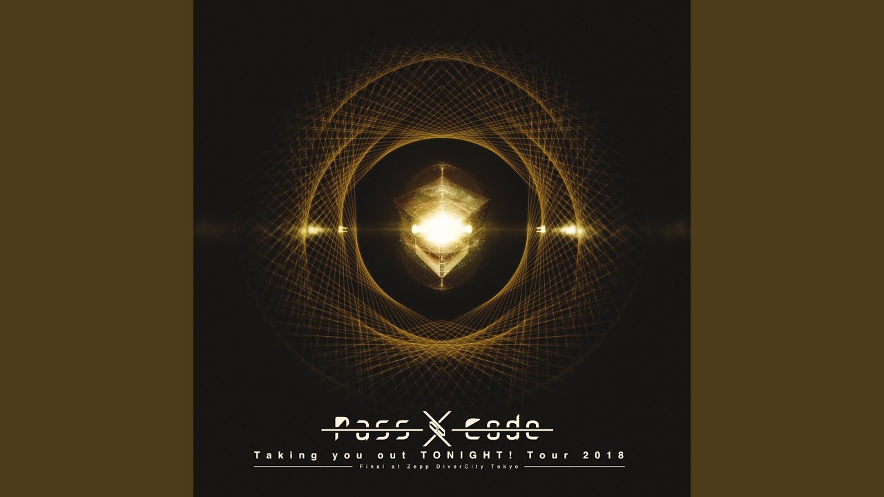 Tonight (PassCode Taking You Out Tonight! Tour 2018 Final At Zepp DiverCity Tokyo)