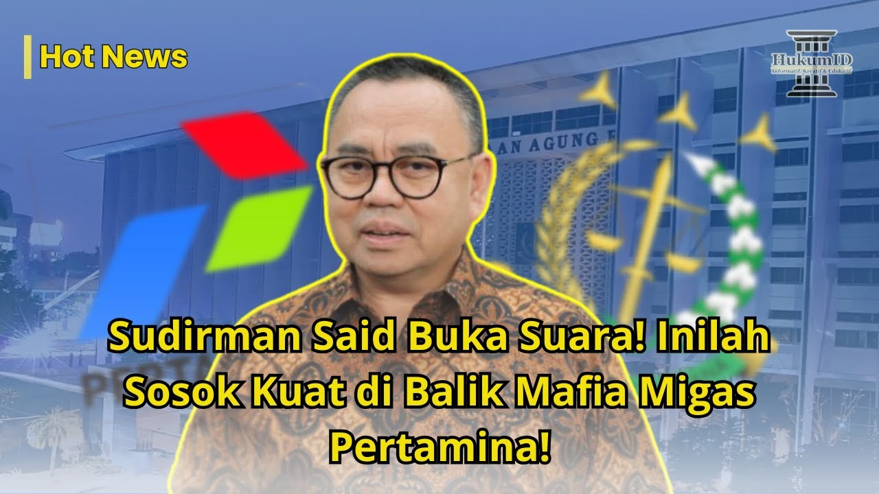 Dipanggil Kejagung Sudirman said Bongkar Semua Mafia Migas?!?