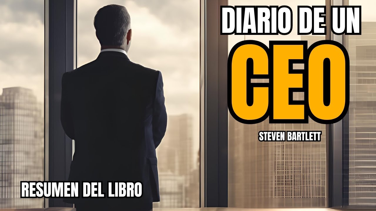 Diario de un CEO | Steven Bartlett | Resumen COMPLETO del Libro para EMPRENDEDORES