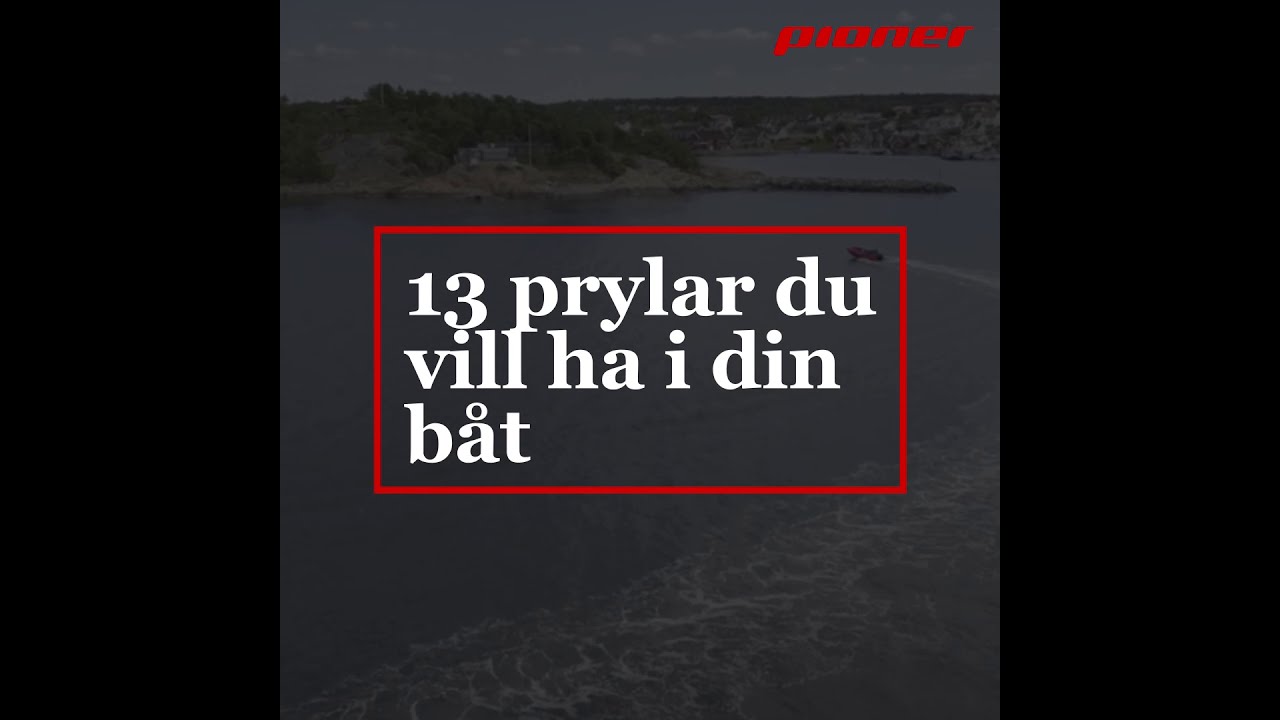 13 prylar du vill ha i båten