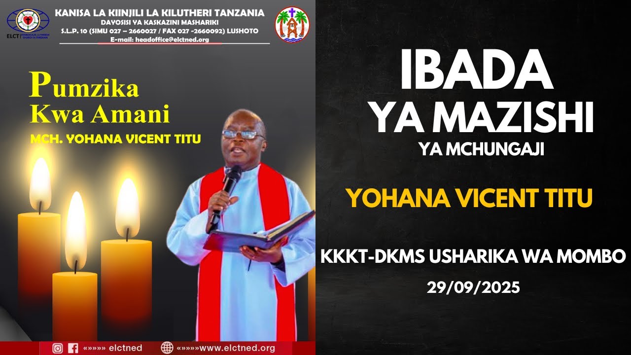 IBADA YA MAZISHI YA MCHUNGAJI YOHANA VICENT TITU 29/09/2025
