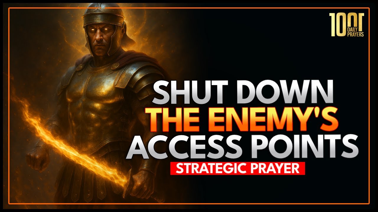 Shutting Down the Enemy’s Access Points in My Life