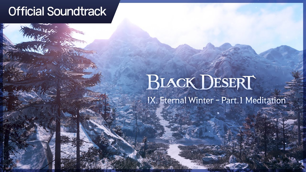 1 час | Black Desert OST - IX. Eternal Winter - Часть 1. Meditation | Pearl Abyss | Game Music