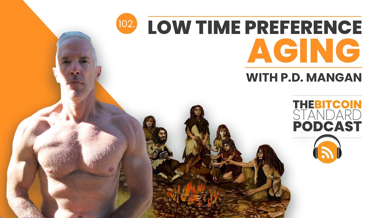 102. Low Time Preference Aging w/ P.D. Mangan