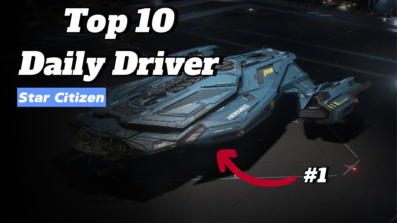 2026 TOP 10 DAILY DRIVER IN STAR CITIZEN