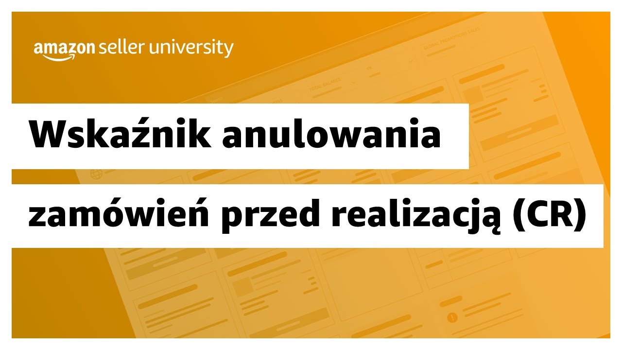 Wskaźnik anulowania zam&oacute;wień przed realizacją (CR) |  Sprzedaż na Amazon
