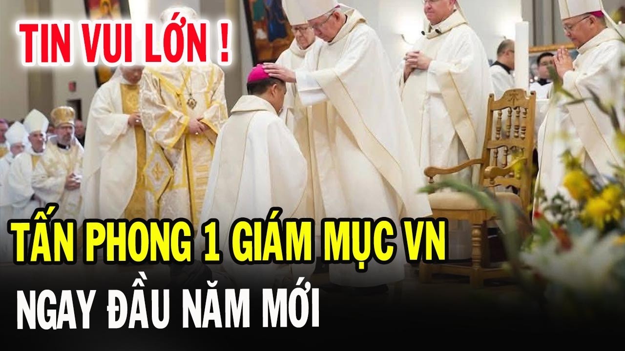 🔴Tin Mới! Tòa Thánh Vừa Tấn Phong Tân Giám Mục VN - Xin Cầu Nguyện Tân Giám Mục Phêrô Bùi Đại