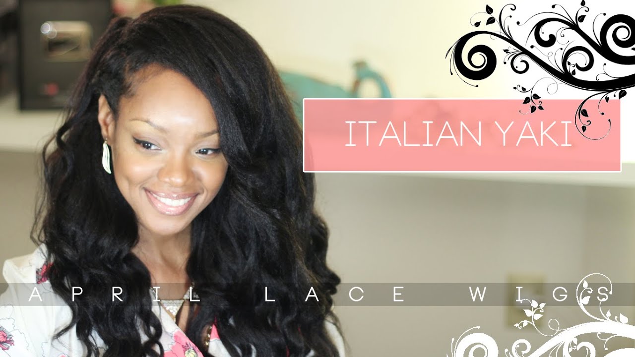 Italian Yaki Natural Hair Extensions: April Lace Wigs Review! | BorderHammer