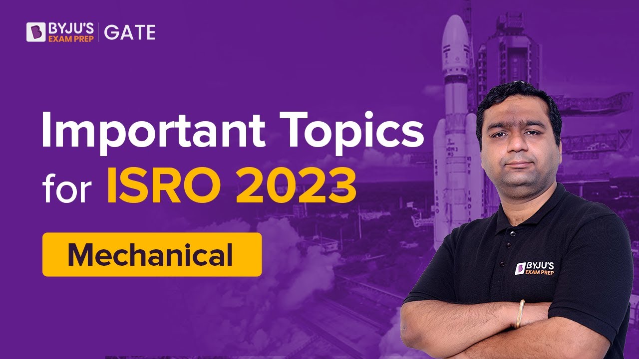 Important Topics for ISRO 2023 | Mechanical Engineering | ISRO Mechanical Preparation | BYJU'S GATE