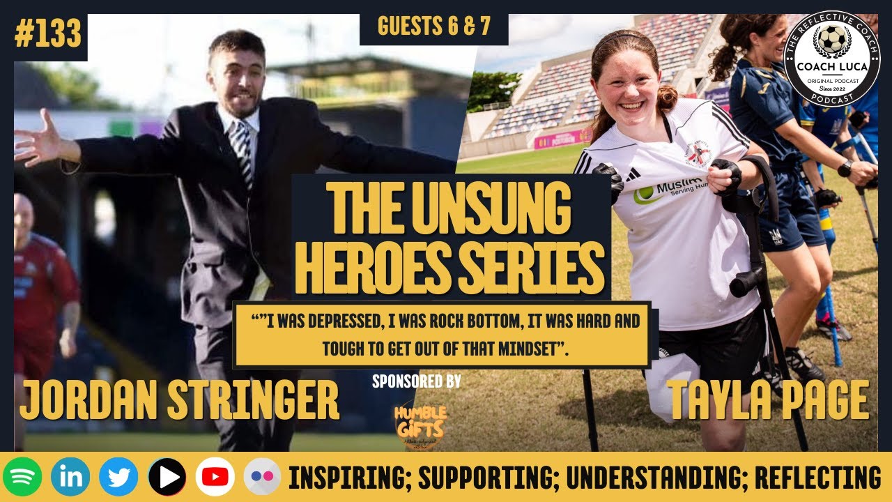#133 - The Unsung Heroes Series - Ep 6 - Tayla Page & Jordan Stringer - Mentality over Adversity