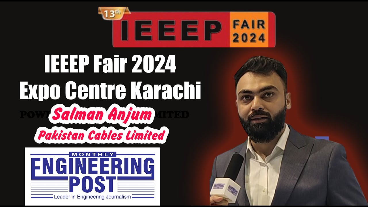 Salman Anjum | Pakistan Cables Limited | 13th IEEEP Fair 2024 | Engineering Post
