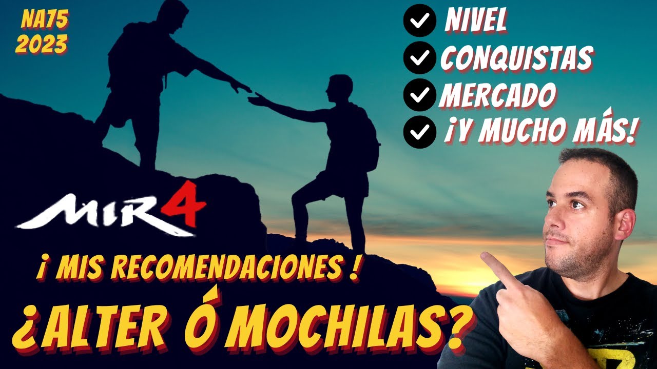 MIR4 ✳️ ¿ ALTER O MOCHILAS ? ✳️ TOP 10 CONSEJOS 🌐 NA75